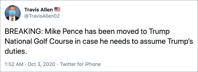 BREAKING: Mike Pence has been moved to Trump National Golf Course in case he needs to assume Trump’s duties.