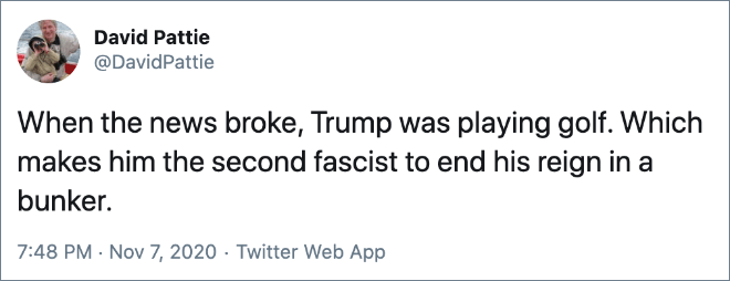 When the news broke, Trump was playing golf. Which makes him the second fascist to end his reign in a bunker.