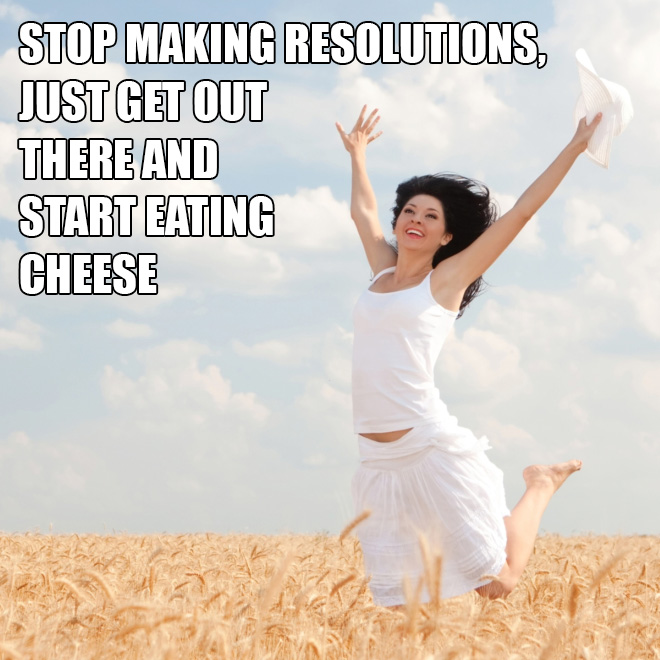 Realistic new year's resolution.
