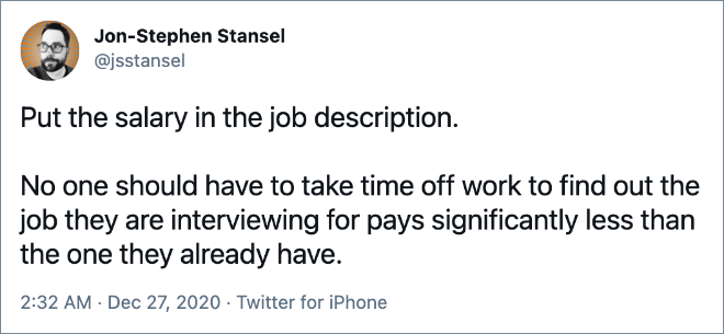 No one should have to take time off work to find out the job they are interviewing for pays significantly less than the one they already have.