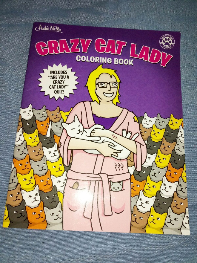 Other people call her crazy, but we call her blissfully happy. This coloring book traces the development of a Crazy Cat Lady, It's a twenty-four page celebration of the incalculable joy that comes from living with kitties.