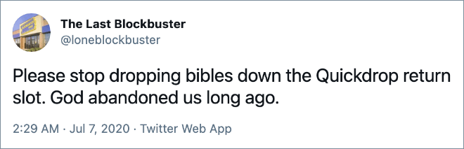 Please stop dropping bibles down the Quickdrop return slot. God abandoned us long ago.