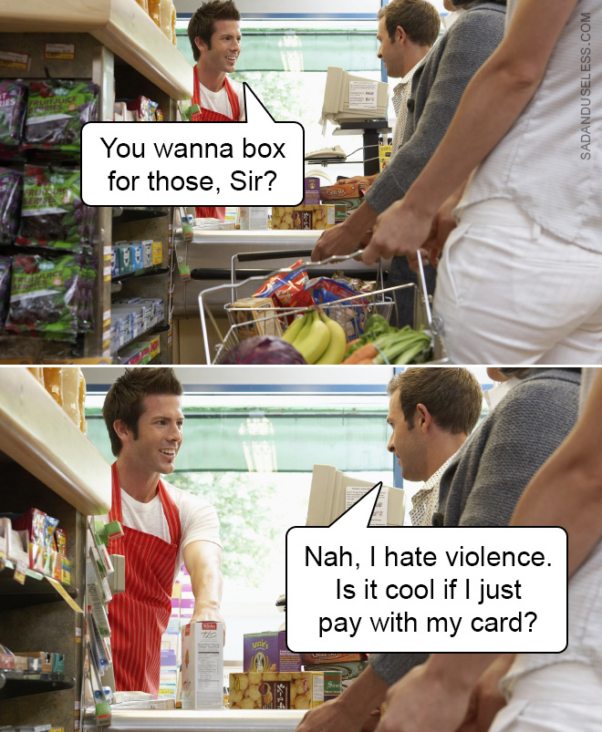 I hate violence.