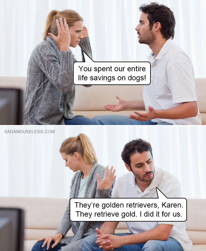 I did it for us, Karen.