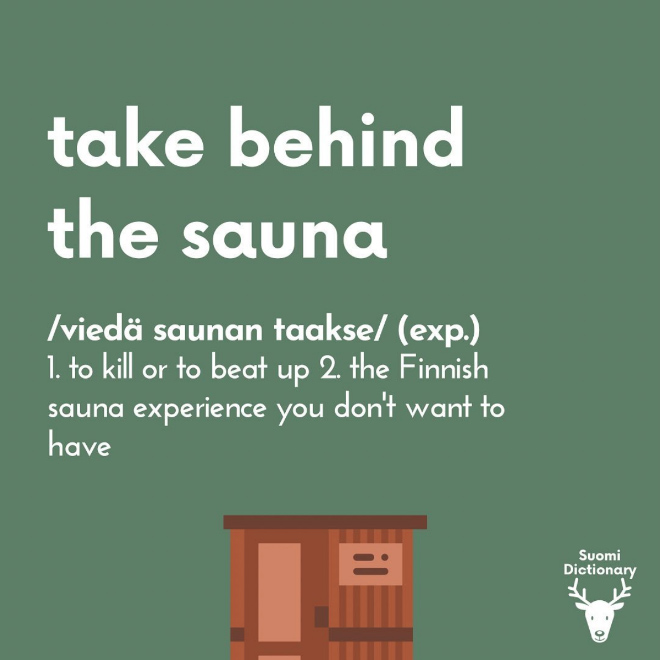 Take behind the sauna.