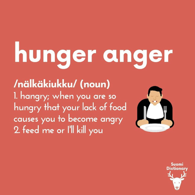 Hunger anger.
