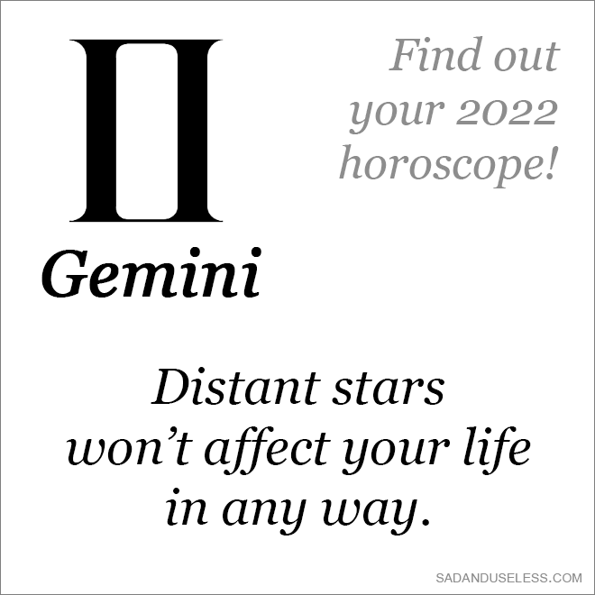 Your 2022 horoscope.