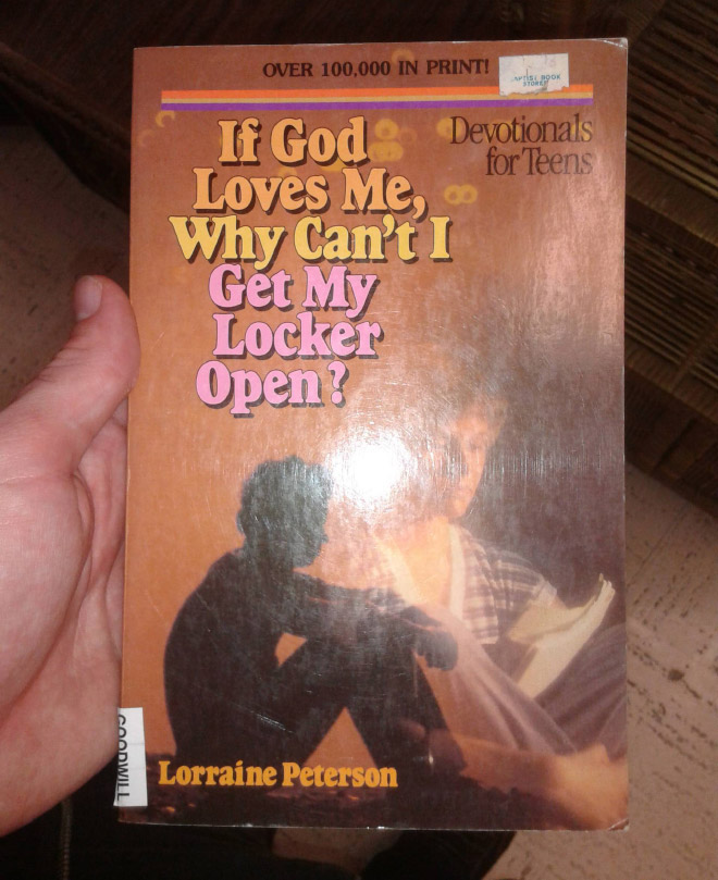 "If God Loves Me, Why Can't I Get My Locker Open?" by Lorraine Peterson