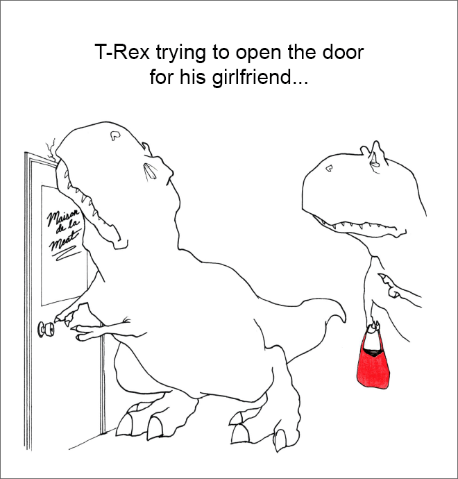 T-Rex trying to open the door for his girlfriend...