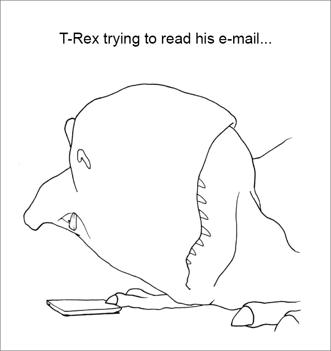 T-Rex trying to read his e-mail...
