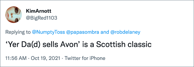 ‘Yer Da(d) sells Avon’ is a Scottish classic