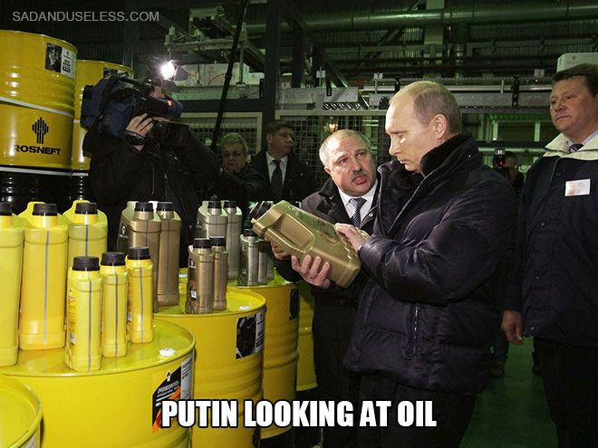 Putin looking at oil.