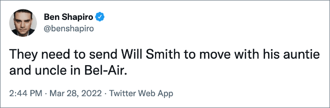 They need to send Will Smith to move with his auntie and uncle in Bel-Air.