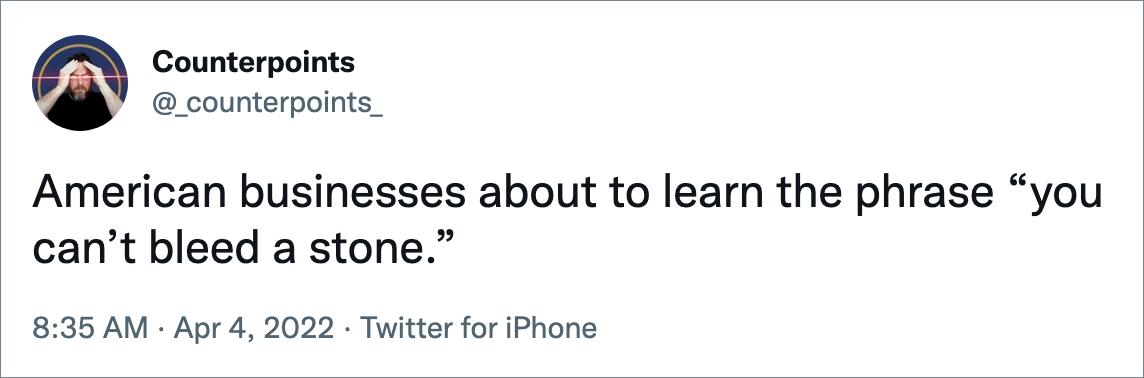 American businesses about to learn the phrase “you can’t bleed a stone.”