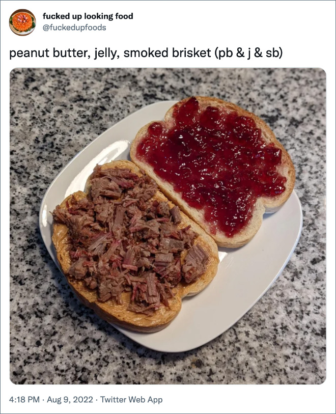 peanut butter, jelly, smoked brisket (pb & j & sb)