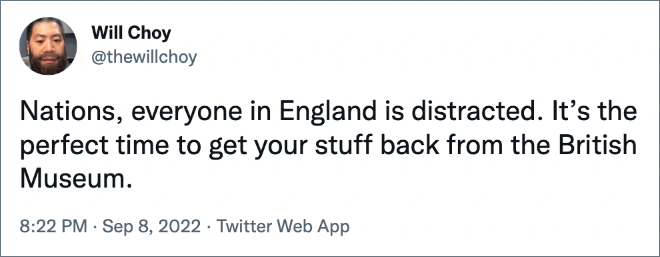 Nations, everyone in England is distracted. It’s the perfect time to get your stuff back from the British Museum.