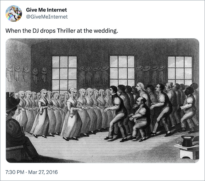 When the DJ drops Thriller at the wedding.