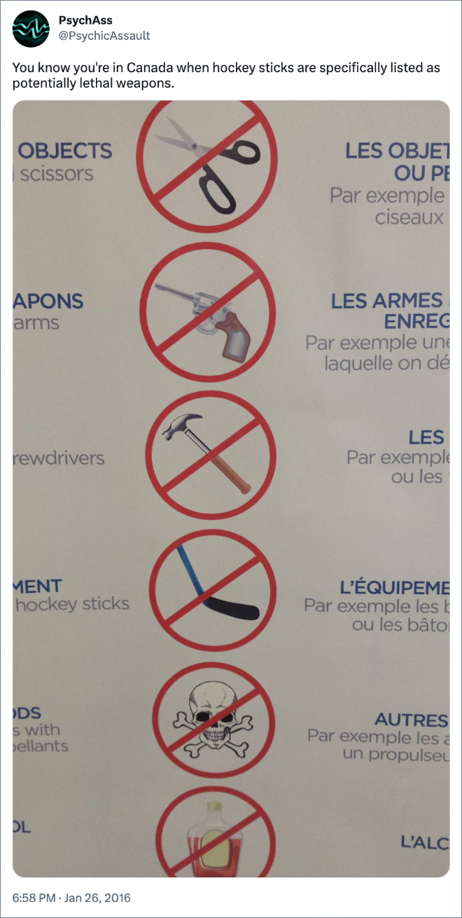 You know you're in Canada when hockey sticks are specifically listed as potentially lethal weapons.