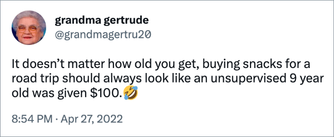 It doesn’t matter how old you get, buying snacks for a road trip should always look like an unsupervised 9 year old was given $100.