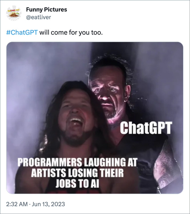 ChatGPT will come for you too.