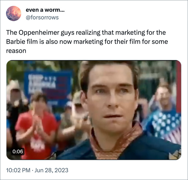 The Oppenheimer guys realizing that marketing for the Barbie film is also now marketing for their film for some reason