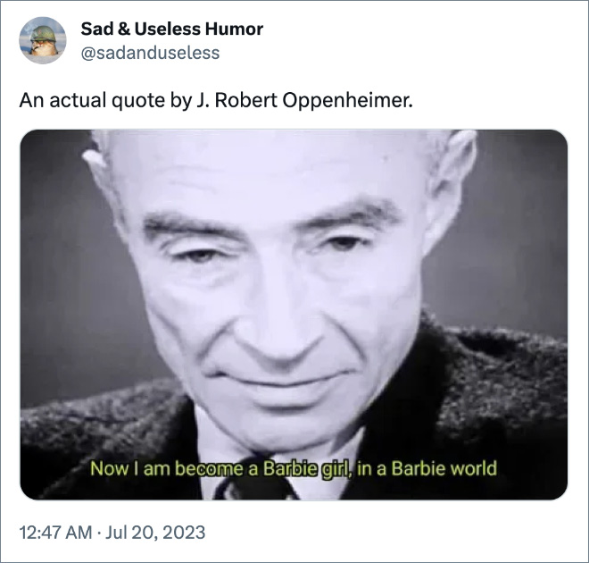 An actual quote by J. Robert Oppenheimer.