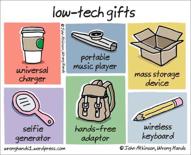 Low-tech gifts.