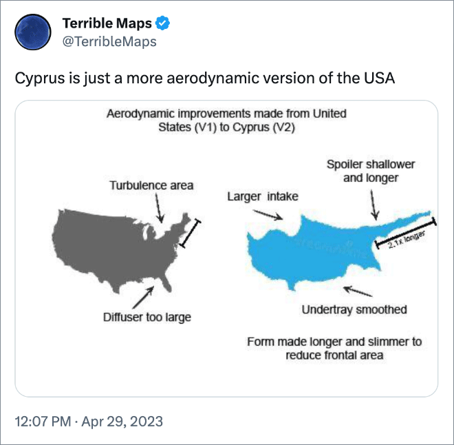 Cyprus is just a more aerodynamic version of the USA
