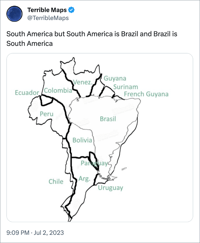 South America but South America is Brazil and Brazil is South America