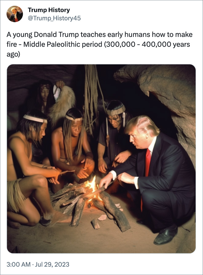 A young Donald Trump teaches early humans how to make fire - Middle Paleolithic period (300,000 - 400,000 years ago)