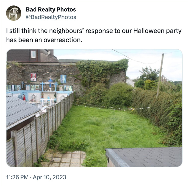 I still think the neighbours’ response to our Halloween party has been an overreaction.