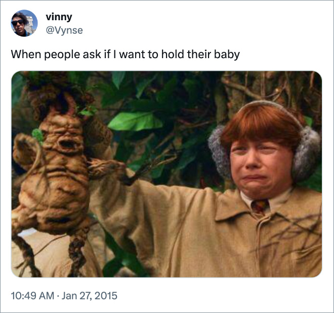 When people ask if I want to hold their baby