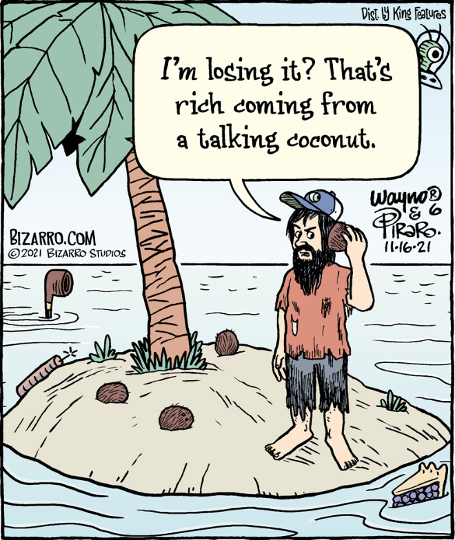Funny cartoon by Dan Piraro.