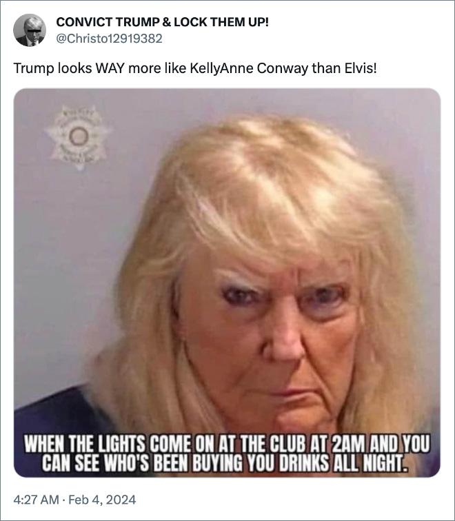 Trump looks WAY more like KellyAnne Conway than Elvis!