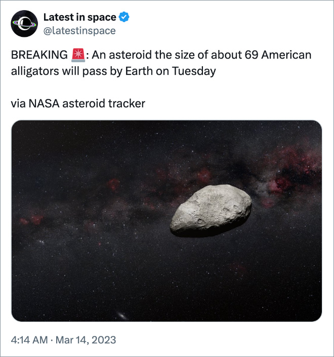An asteroid the size of about 69 American alligators will pass by Earth on Tuesday 