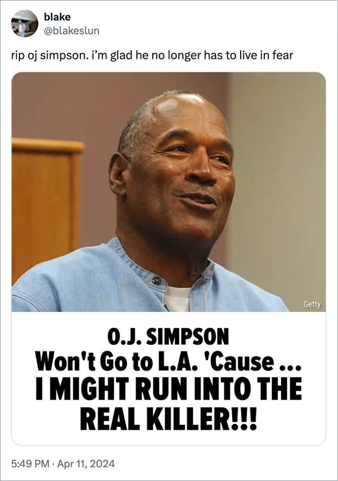 rip oj simpson. i’m glad he no longer has to live in fear