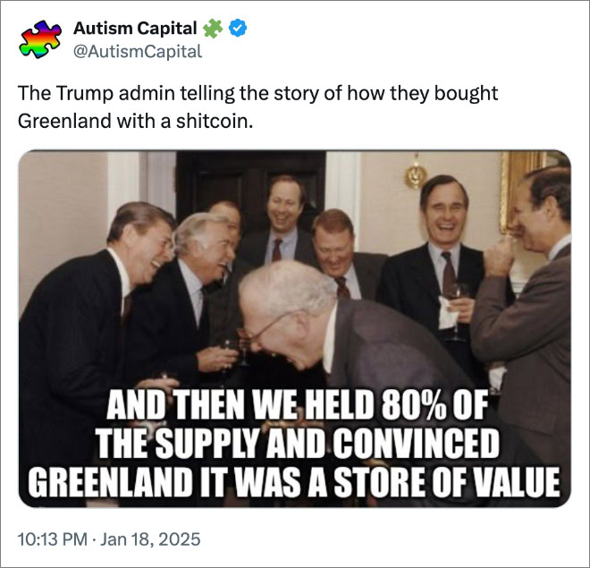 The Trump admin telling the story of how they bought Greenland with a shitcoin.