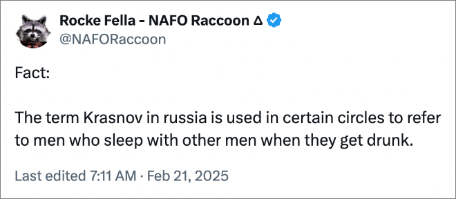 Fact: The term Krasnov in russia is used in certain circles to refer to men who sleep with other men when they get drunk.