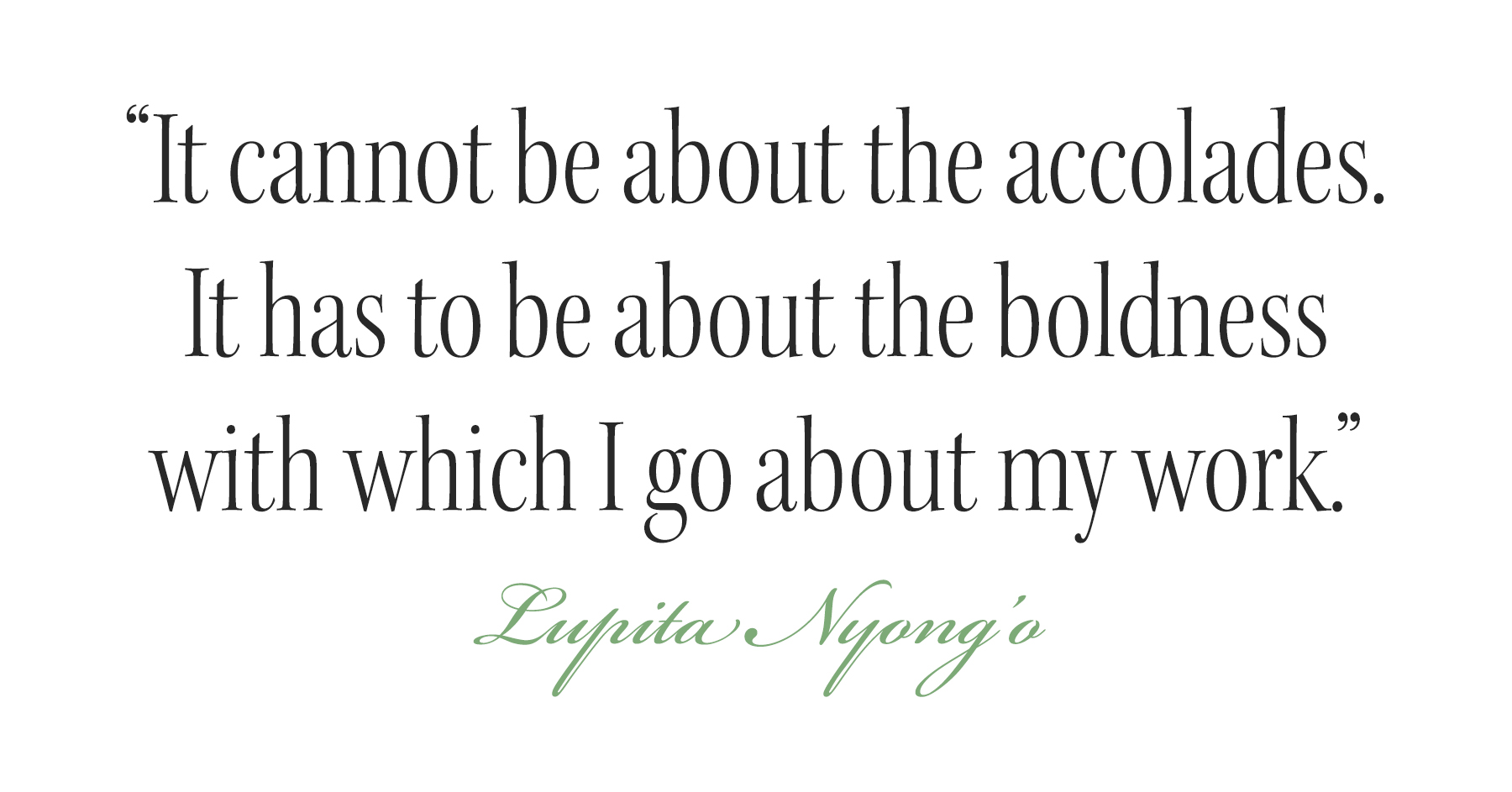 Pull quote from Lupita Nyong'o cover story that reads: 