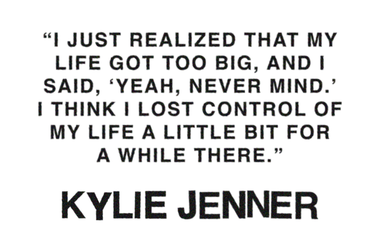 Pull quote from Kylie Jenner's cover story that reads, 